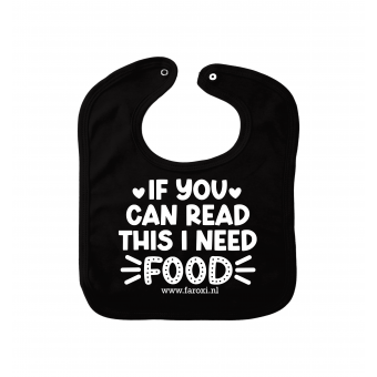Baby bib with text 'If You Can Read This I Need Food' - 15164
